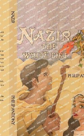 Nazir: The White Fire by Philip Antony 9781916964853