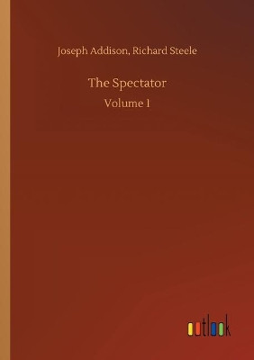 The Spectator by Joseph Steele Richard Addison 9783734066580