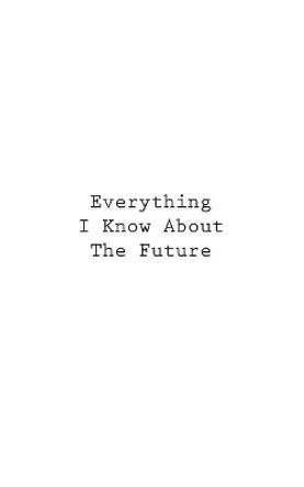 Everything I Know About The Future by You 9781546337355