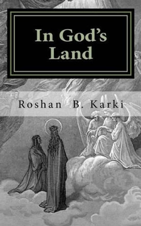 In God's Land by MR Roshan B Karki 9781522768937