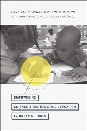 Empowering Science and Mathematics Education in Urban Communities by Edna Tan