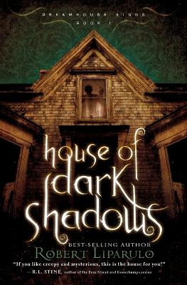 House of Dark Shadows by Robert Liparulo 9781595547279