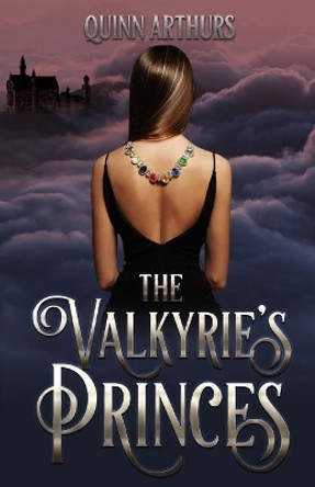 The Valkyrie's Princes by Quinn Arthurs 9781718126480