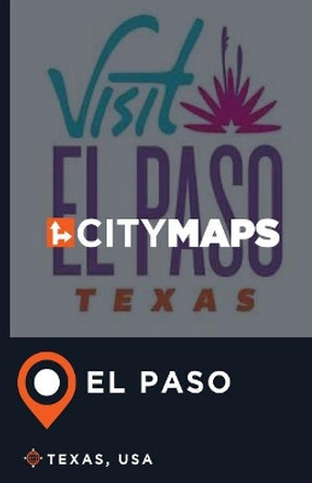 City Maps El Paso Texas, USA by James McFee 9781544994314