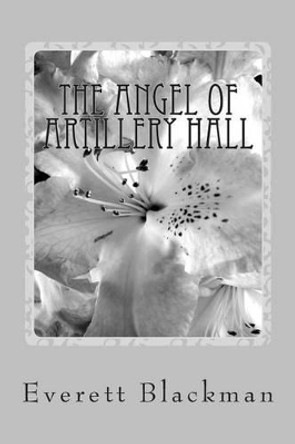 The Angel of Artillery Hall by Everett A Blackman 9781503254923