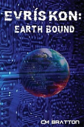 Evriskon: Earth Bound by C E Brown 9781508400035