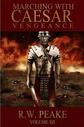 Marching With Caesar: Vengeance by Bz Hercules 9781941226155