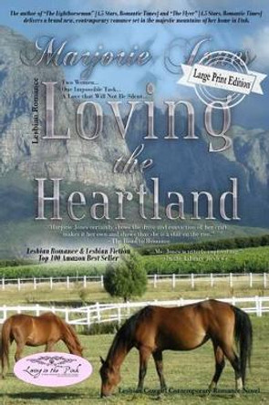 Lesbian Romance: Loving the Heartland-Lesbian Romance Contemporary Romance Novel by Marjorie Jones, J.P 9781625220264