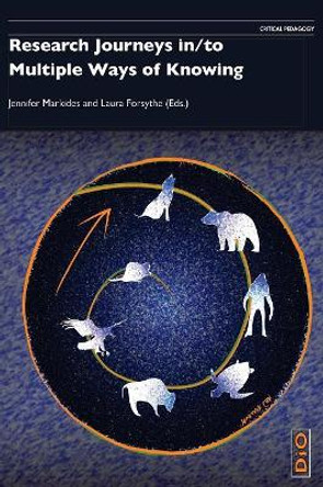 Research Journeys In/To Multiple Ways of Knowing by Jennifer Markides 9781645040101