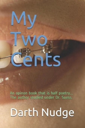 My Two Cents by Darth Nudge 9798652305000