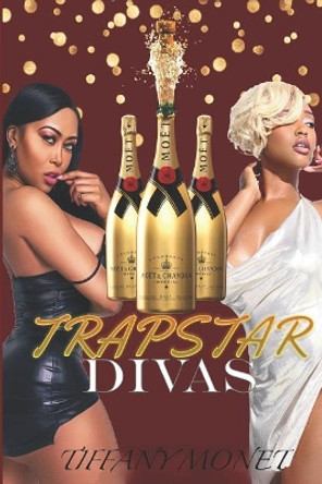 Trapstar Divas by Tiffany Monet 9781791965136