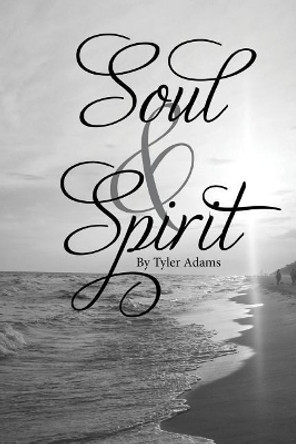 Soul and Spirit by Tyler Adams 9781730981890