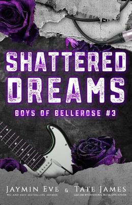 Shattered Dreams: Boys of Bellerose Book 3 by Jaymin Eve 9781925876321