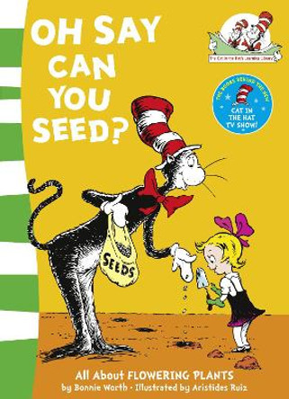 Oh Say Can You Seed? (The Cat in the Hat's Learning Library) by Bonnie Worth