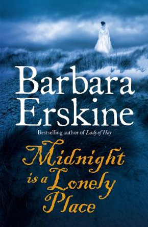 Midnight is a Lonely Place by Barbara Erskine