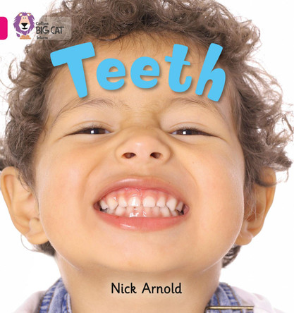 Teeth: Band 01A/Pink A (Collins Big Cat) by Nick Arnold