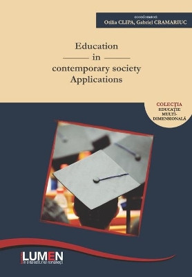 Education in Contemporary Society. Applications by Gabriel Cramariuc 9789731664095