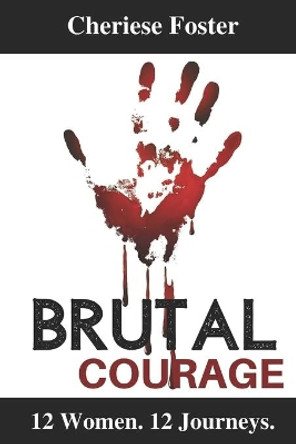 Brutal Courage by Tanya DeFreitas 9798651259373