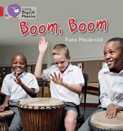 BOOM, BOOM: Band 02B/Red B (Collins Big Cat Phonics) by Fiona MacDonald