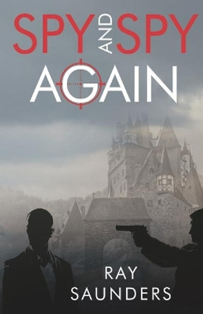 Spy and Spy Again by Ray Saunders 9781800160538