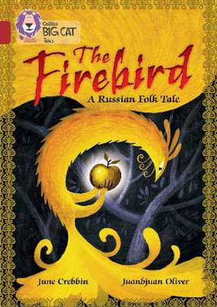 The Firebird: A Russian Folk Tale: Band 14/Ruby (Collins Big Cat) by June Crebbin