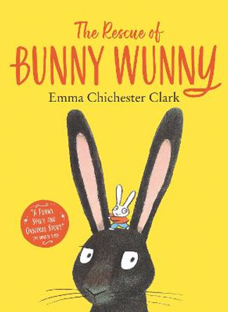 The Rescue of Bunny Wunny by Emma Chichester Clark