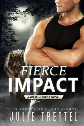 Fierce Impact by Julie Trettel 9798654713797