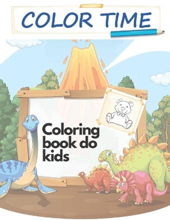 Color Time Coloring Book for Kids: Fun with Numbers, Colors, and Animals (Kids coloring activity books) by Matthias M 9798662632134