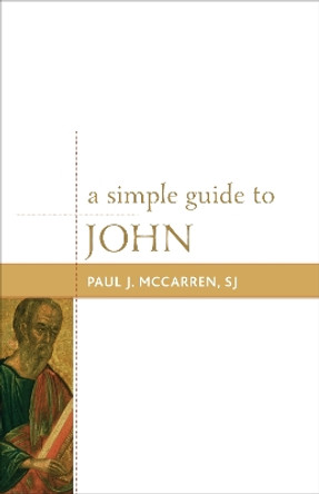 A Simple Guide to John by Paul J. McCarren 9781442218796