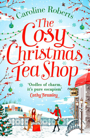 The Cosy Christmas Teashop by Caroline Roberts