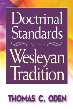 Doctrinal Standards in the Wesleyan Tradition by Thomas C. Oden 9780687651115