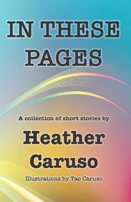 In These Pages by Tao Caruso 9781987982480