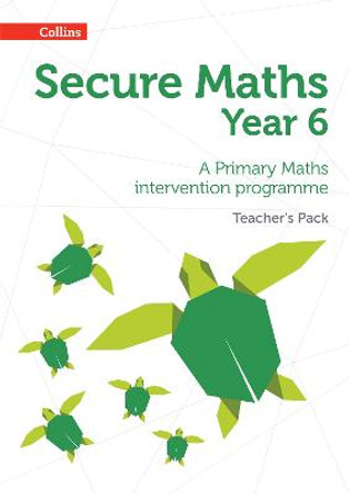 Secure Year 6 Maths Teacher's Pack: A Primary Maths intervention programme (Secure Maths) by Bobbie Johns