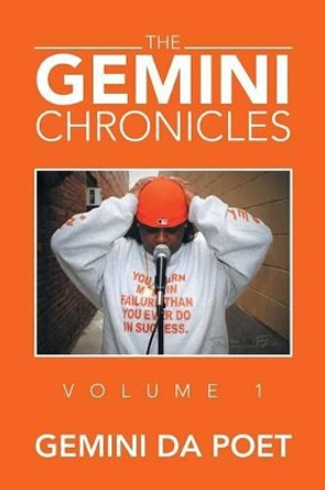 The Gemini Chronicles Volume 1: Volume 1 by Gemini Da Poet 9781483677842