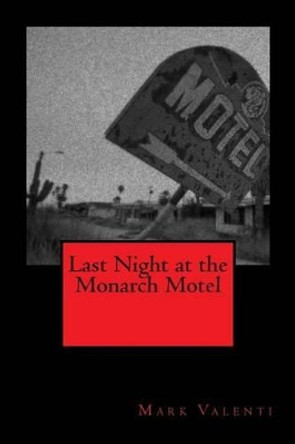 Last Night at the Monarch Motel by Sonia Silver 9781490506913