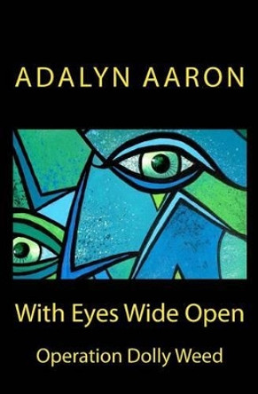 With Eyes Wide Open by Adalyn Aaron 9781492908999