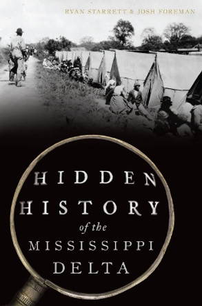 Hidden History of the Mississippi Delta by Josh Foreman 9781467152211