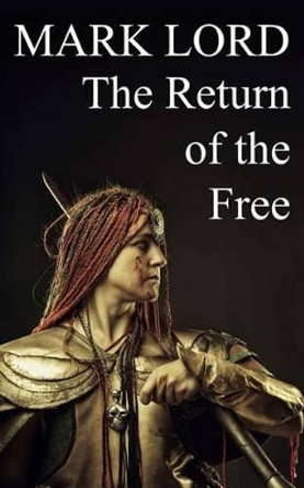 The Return of the Free by Mark Lord 9781494792732