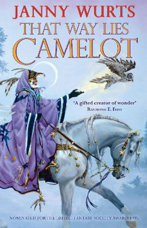 That Way Lies Camelot by Janny Wurts