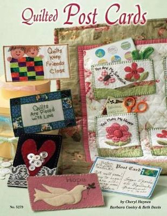 Quilted Post Cards by Cheryl Haynes 9781574216004