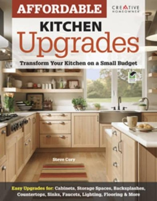 Affordable Kitchen Upgrades by Steve Corey 9781580115346
