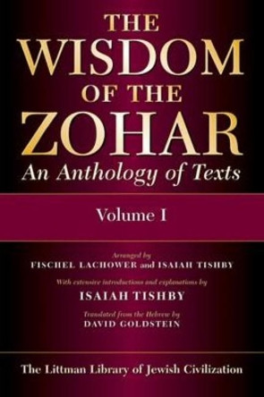 The Wisdom of the Zohar: An Anthology of Texts by Isaiah Tishby 9781874774280