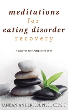 Meditations for Eating Disorder Recovery: A Recover Your Perspective Book by Phd Ceds Anderson 9798632053037