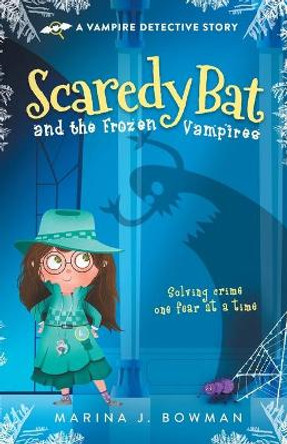 Scaredy Bat and the Frozen Vampires by Marina J Bowman 9781950341078