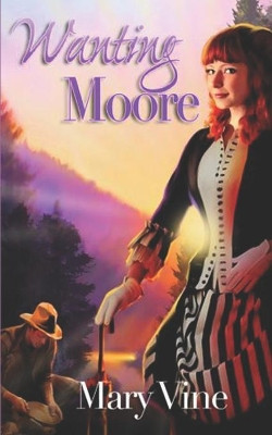 Wanting Moore by Mary Vine 9781950387359