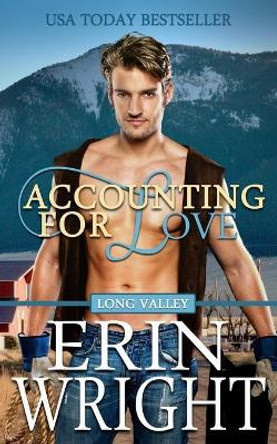 Accounting for Love: An Enemies-to-Lovers Western Romance by Erin Wright 9781950570041