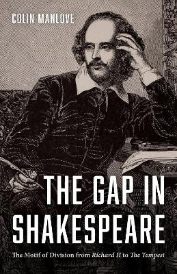 The Gap in Shakespeare by Colin N Manlove 9781532677489