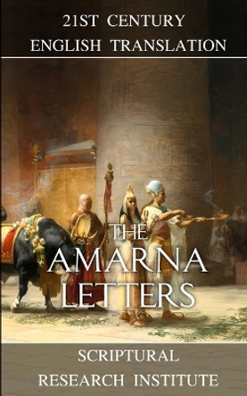 The Amarna Letters by Scriptural Research Institute 9781739069100