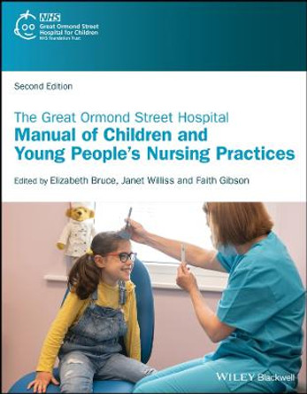 The Great Ormond Street Hospital Manual of Children and Young People's Nursing Practices by Elizabeth Bruce