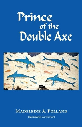 Prince of the Double Axe by Madeleine Polland 9781733138338